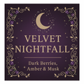 Velvet Nightfall - 10 OZ